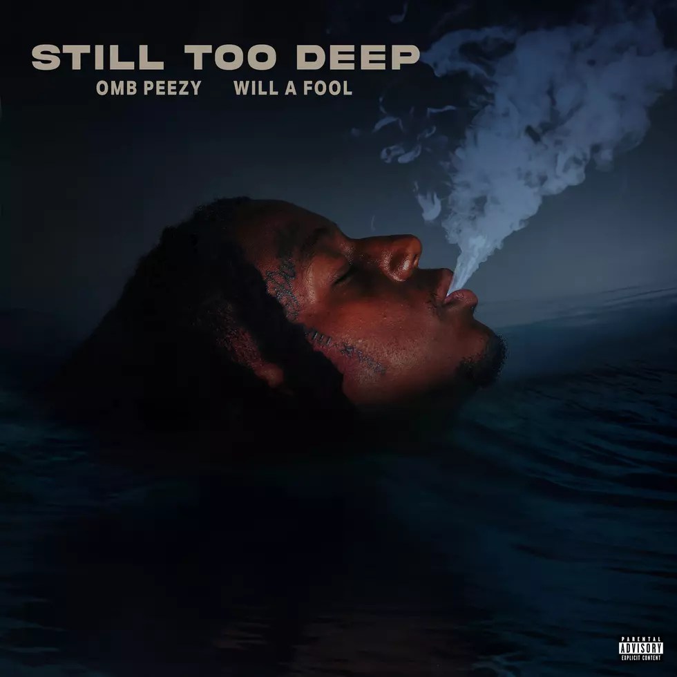 OMB Peezy and Will A Fool 'Still Too Deep' Album Cover