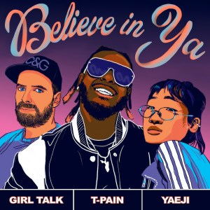 T-Pain, Yaeji, Girl Talk - 