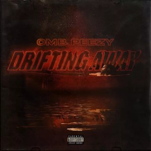 OMB Peezy - 'Drifting Away' Album Cover