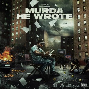 Uncle Murda - 'Murda He Wrote' Cover Art