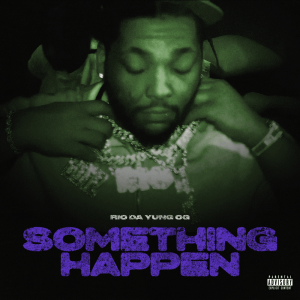 Rio Da Yung OG “Something Happen” cover art