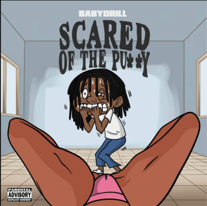 BabyDrill - “Scared Of The Pu**y” Cover Art