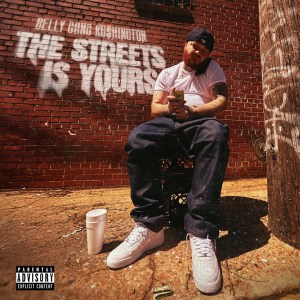 Belly Gang Kushington - 'The Streets Is Yours' Cover Art