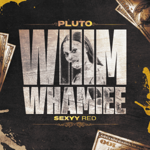 Pluto Feat. Sexyy Red “Whim Whamiee (Remix)” cover art
