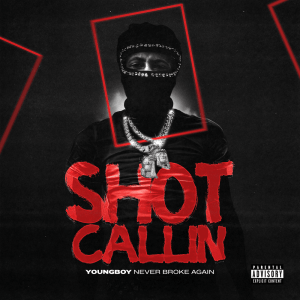 YoungBoy Never Broke Again “Shot Callin” cover art