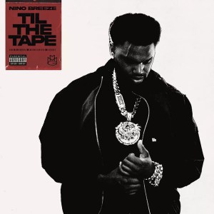 Nino Breeze - 'Til The Tape' Cover Art