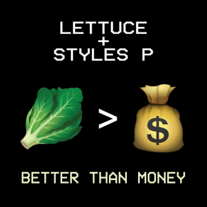 Lettuce, Styles P - 