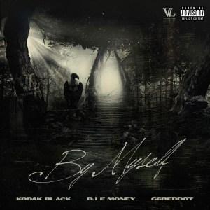 Kodak Black Featuring DJ E Money, G6reddot – “By Myself