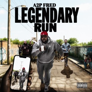A2P Fred - 'Legendary Run' Cover Art