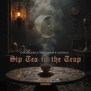 Casablanca the Gawd, Cotola - 'Sip Tea In The Trap' Cover Art