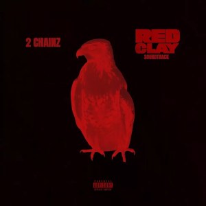 2 Chainz - 'Red Clay Soundtrack' Cover Art
