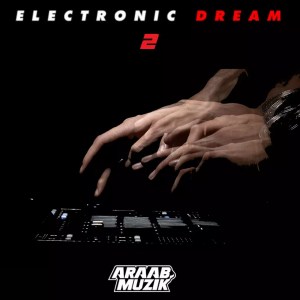 AraabMuzik - 'Electronic Dream 2' Cover Art