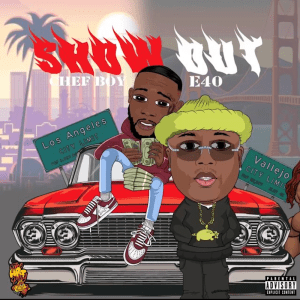 Chef Boy & E-40 “Show Out” cover art
