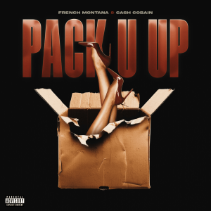 French Montana & Cash Cobain “Pack U Up” cover art