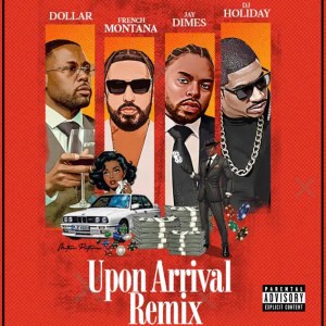 Dollar, Jay Dimes, DJ Holiday Featuring French Montana - 