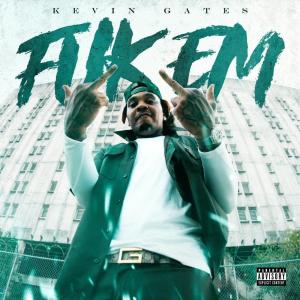 Kevin Gates “Fuk Em” cover art