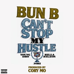 Bun B Featuring Yung Dro, Killa Kyleon - 