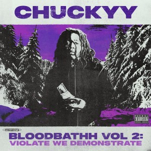 Chuckyy - 'Bloodbathh Vol. 2: Violate We Demonstrate' Cover Art