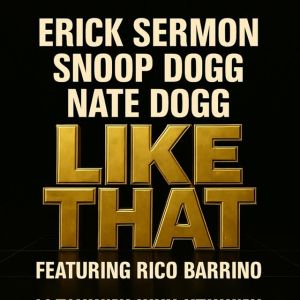 Erick Sermon, Snoop Dogg, Nate Dogg, Rico Barrino -