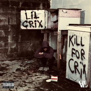 Lil Crix - 'Kill For Crix' Cover Art