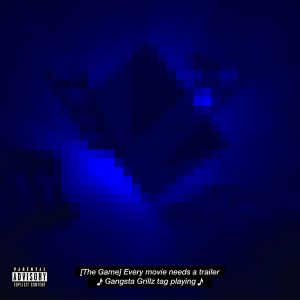 The Game, DJ Drama - 'Gangsta Grillz: Every Movie Needs A Trailer' Cover Art