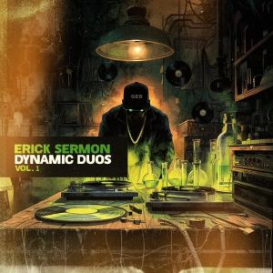 Erick Sermon - 'Dynamic Duos Vol. 1' Cover Art