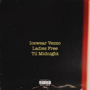 Icewear Vezzo - 'Ladies Free Til Midnight' Cover Art